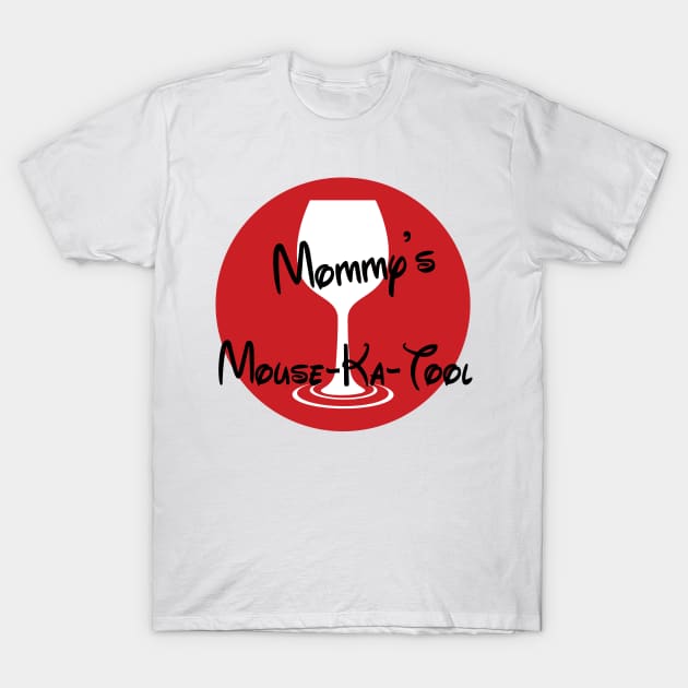 Mommy's Mouse-Ka-Tool T-Shirt by Chip and Company